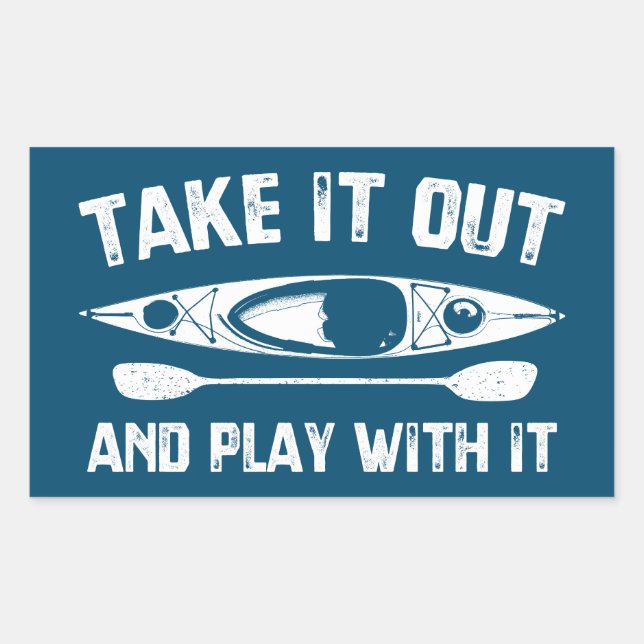 Nehmen Sie es raus und spielen Sie mit ihm Kayak Rechteckiger Aufkleber (Vorderseite)