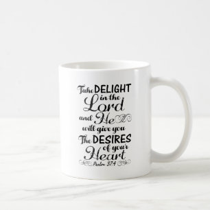 Nehmen Sie Freude im Lord Psalm 37 4 Bibelverse Kaffeetasse