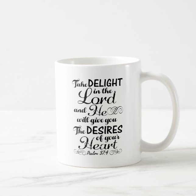 Nehmen Sie Freude im Lord Psalm 37 4 Bibelverse Kaffeetasse (Rechts)