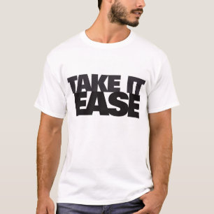 nehmen Sie ihm Leichtigkeit T-Shirt