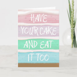 Nehmen Sie Ihren Kuchen! Karte