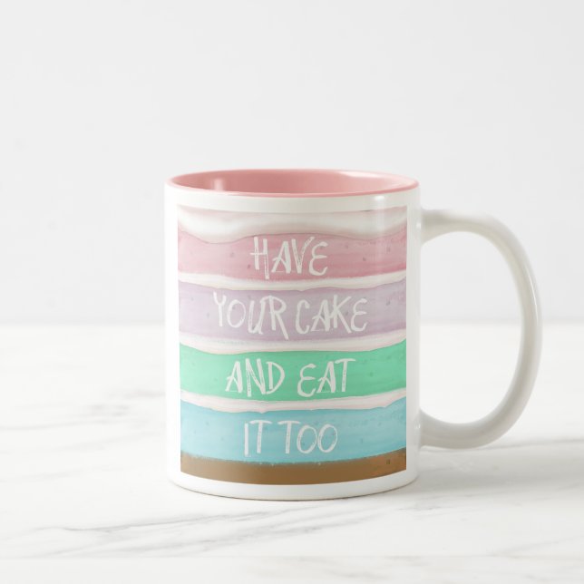 Nehmen Sie Ihren Kuchen! Zweifarbige Tasse (Rechts)