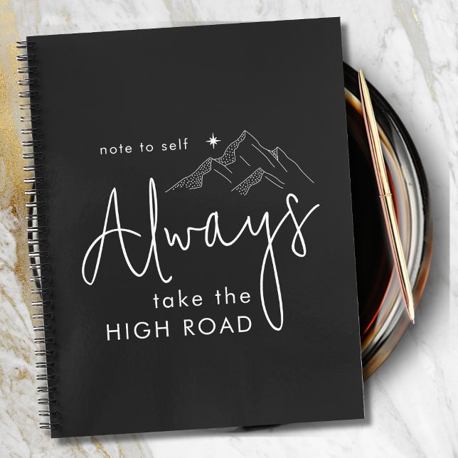 Nehmen Sie immer die Hohe Straße Motivierend Notizbuch (Always Take the High Road Motivational Quote Black Notebook)