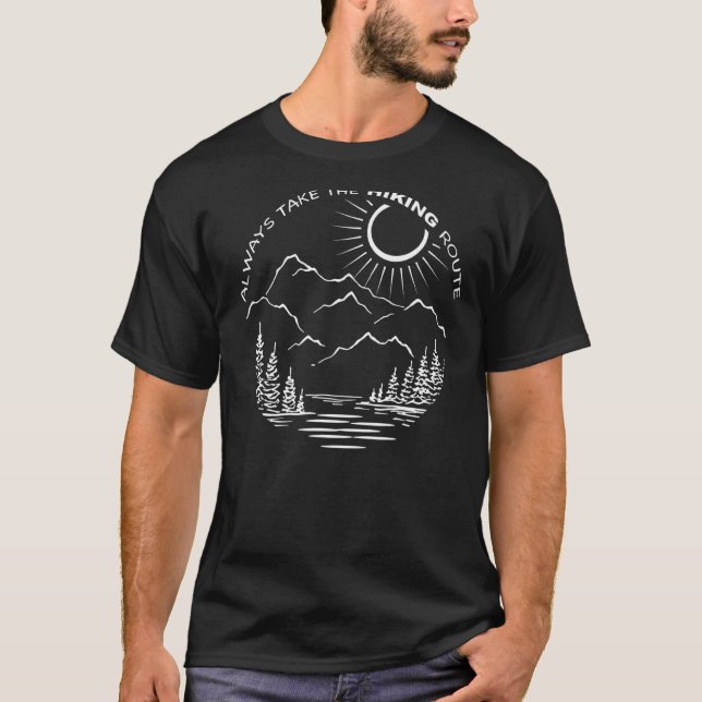 Nehmen Sie immer die Wanderroute. T-Shirt (Vorderseite)