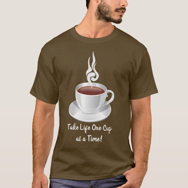 Nehmen Sie Life One Cup auf einmal! T-Shirt (Vorderseite)