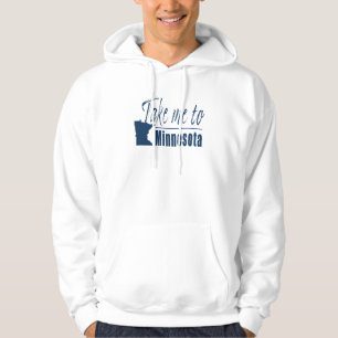 Nehmen Sie mich nach Minnesota Hoodie