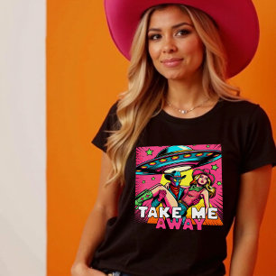 Nehmen Sie mich weg Pop Art Alien & Cowgirl T-Shirt