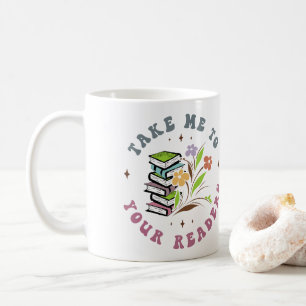 Nehmen Sie mich zu Ihren Lesern - Bibliotheksbüche Kaffeetasse