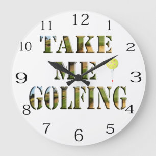 Nehmen Sie mich zum Golfen. Große Wanduhr