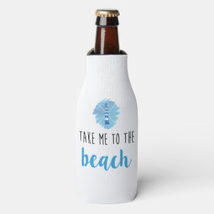 Nehmen Sie mich zum Strand coozie Flaschenkühler