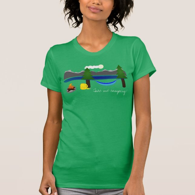 Nehmen Sie mir Campingst-shirt T-Shirt (Vorderseite)