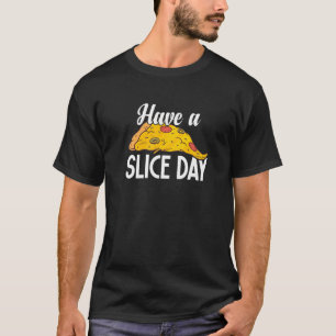 Nehmen Sie Pizza Feinschmecker Pizza Pizza Fast Fo T-Shirt