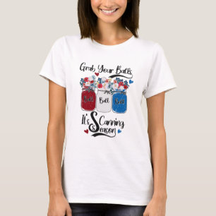 Nehmen Sie sich die Bälle. Es ist Canning Season B T-Shirt