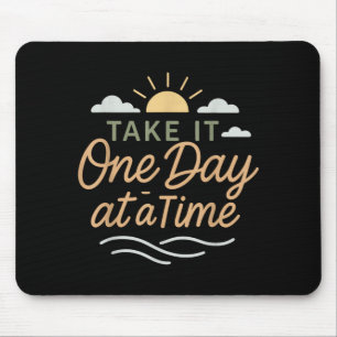 Nehmen Sie sich einen Tag nach dem anderen - Menta Mousepad