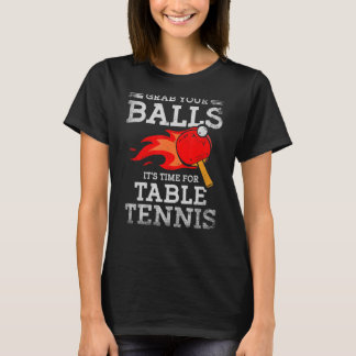 Nehmen Sie sich Zeit für Tischtennis Ping. T-Shirt