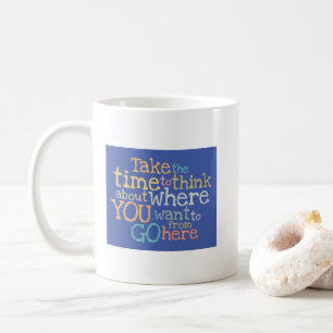 "Nehmen Sie sich Zeit" inspirierend Kaffeetasse