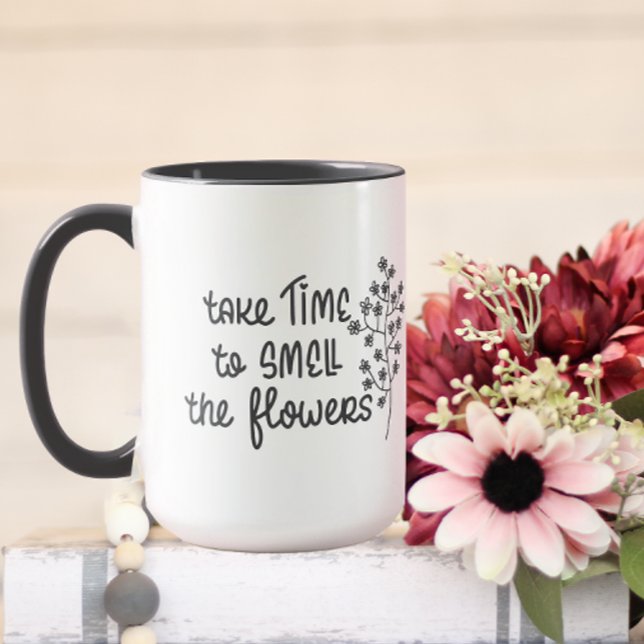 Nehmen Sie sich Zeit, um die Blume zu riechen Insp Tasse (A cute mug to remind you to take time to smell the flowers.)