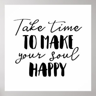 Nehmen Sie sich Zeit, um Ihr Soul glücklich zu mac Poster