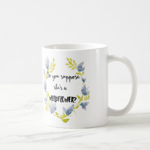 Nehmen Sie sie sind eine Wildblume-Tasse an Kaffeetasse