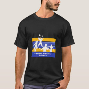 Nehmen wir an, Sie selbst blockierten Funny Volley T-Shirt