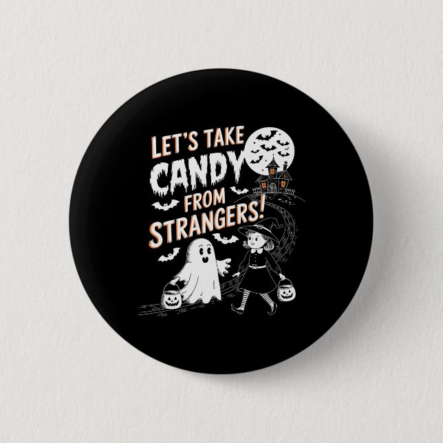 Nehmen wir Candy von Strangers Funny Halloween 16 Button (Vorderseite)