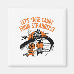 Nehmen wir Candy von Strangers Funny Halloween Bo Magnet