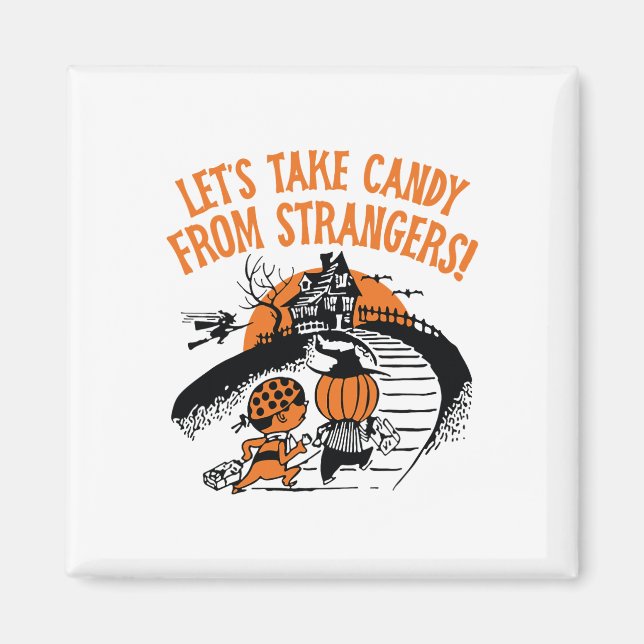 Nehmen wir Candy von Strangers Funny Halloween Bo Magnet (Vorne)