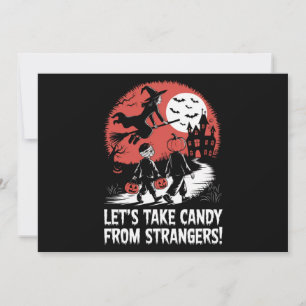 Nehmen wir Candy von Strangers Funny Halloween Einladung