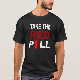 Nehmen wir die Wahl der konservativen Roten Pille T-Shirt
