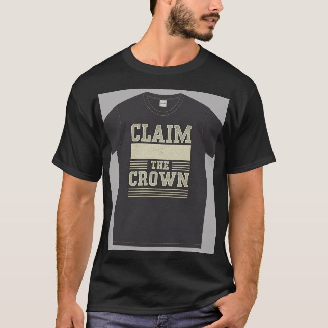 "Nehmt die Krone vor." T-Shirt (Vorderseite)