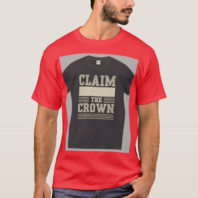 "Nehmt die Krone vor." T-Shirt (Vorderseite)