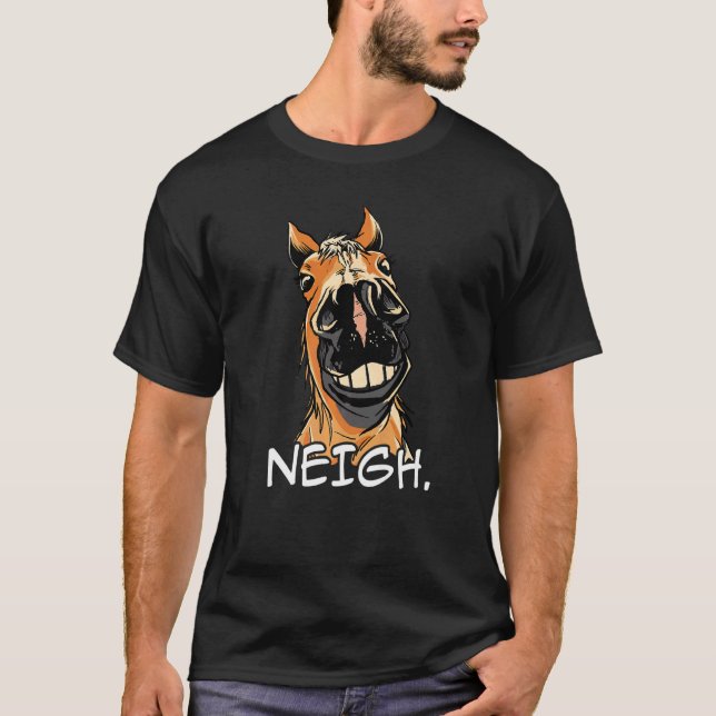 Neigh Graphic Horse Lover Equestrian Rider Horses  T-Shirt (Vorderseite)