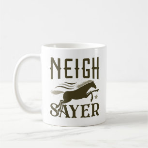 Neigh Sayer Kaffeetasse