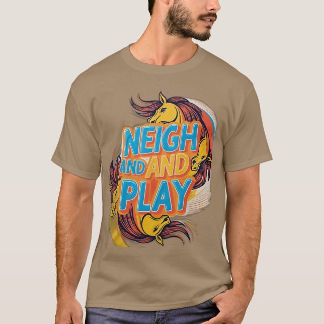 Neigh und Play T-Shirt (Vorderseite)
