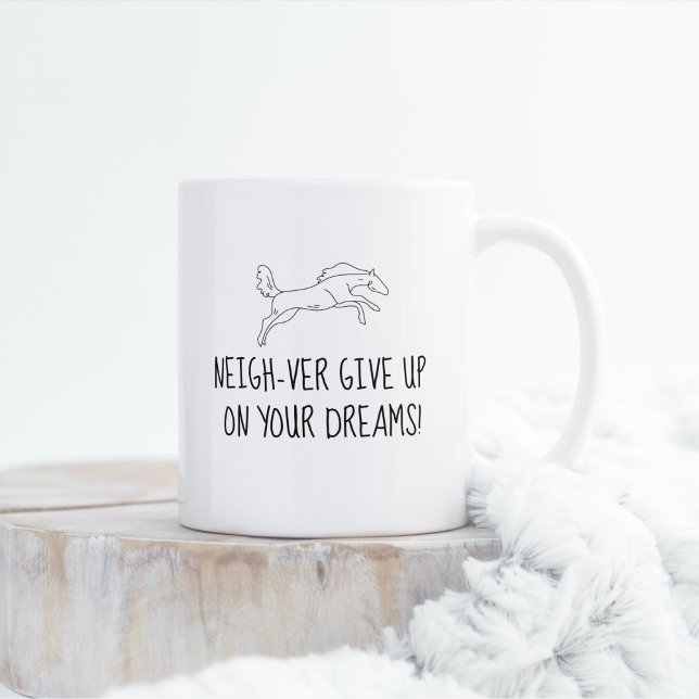 Neigh-ver verzichten auf Ihre Träume! Tasse (Neigh-ver give up on your dreams! Minimalist horse jumping)