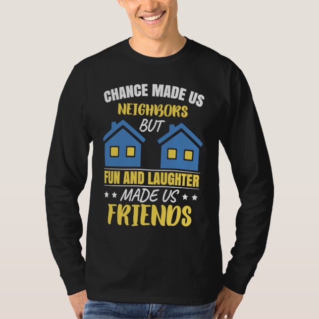Neighbor Neighborhood Friends Neighbor T-Shirt (Vorderseite)