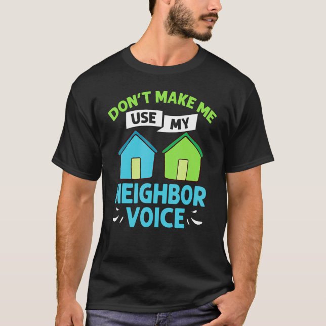 Neighbor Quotes Best Neighborhood Jokes   Humor T-Shirt (Vorderseite)