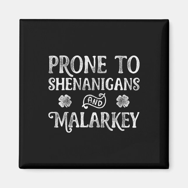 Neigt zu Schabernack und Unsinn St. Patrick's Day  Magnet (Vorne)
