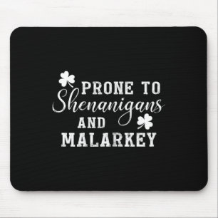Neigt zu Schabernack und Unsinn T-Shirt St. Patri Mousepad