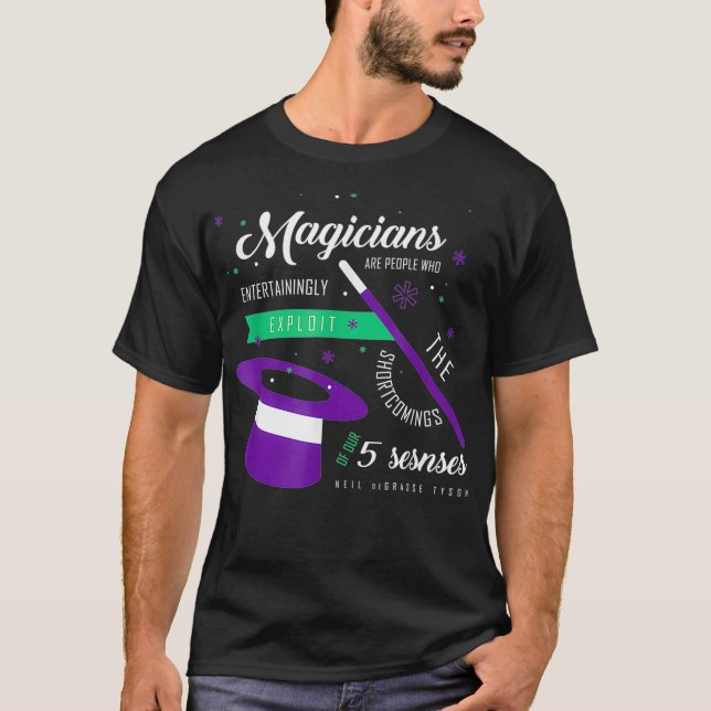 Neil deGrasse Tyson Magicians Zitat  T-Shirt (Vorderseite)