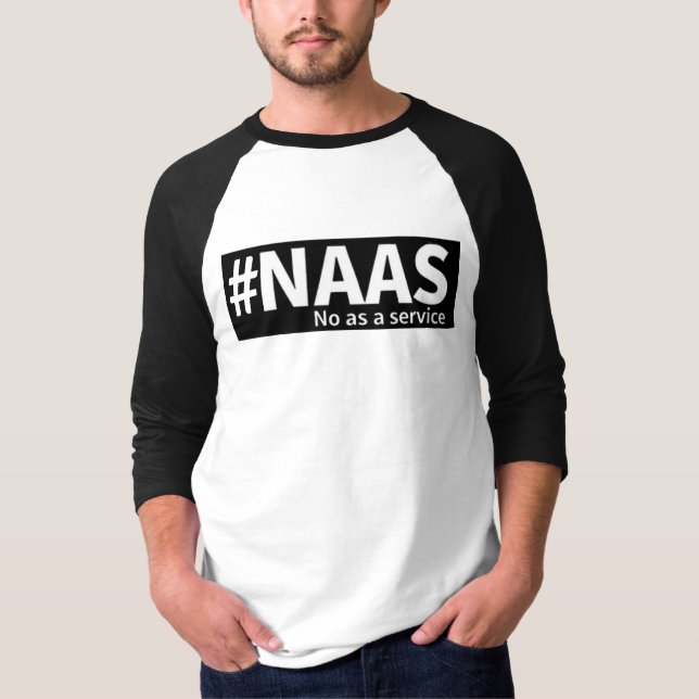 Nein als Dienstleistung | NAAS Tech Spaß T-Shirt (Vorderseite)