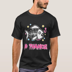 Nein Danke! Lustiger Fisch Skelett Cartoon T-Shirt