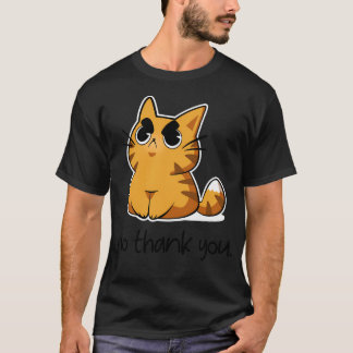 Nein danke, wütend Niedliche Katze T-Shirt