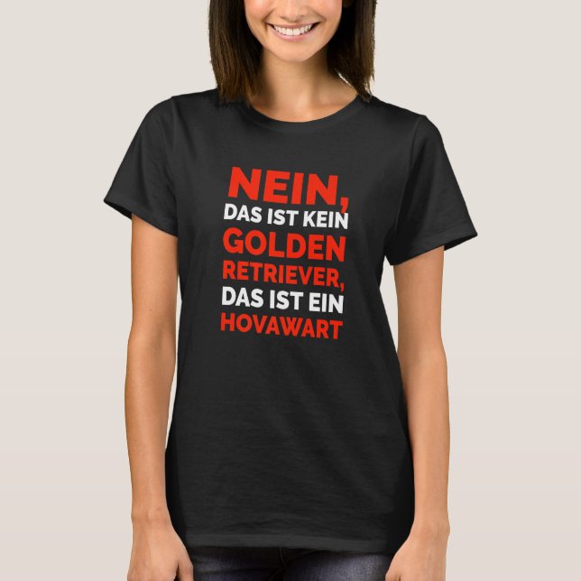 Nein das ist kein Golden Retriever das ist ein Hov T-Shirt (Vorderseite)