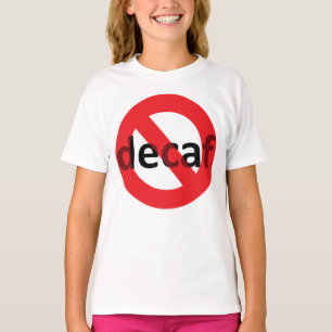 Nein Decaf! T-Shirt