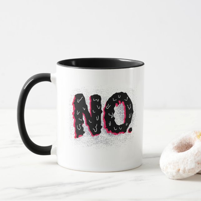 Nein: Eine handgeschriebene negative Aussage Tasse (Mit Donut)