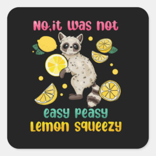 Nein, es war nicht einfach Peasy Lemon Squeezy Quadratischer Aufkleber