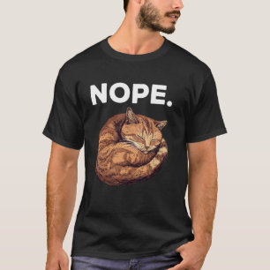 Nein Fauler Kater Lustiger Kater Schlafend T-Shirt