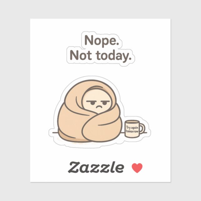 Nein. Heute nicht. - Funny Lazy Day Aufkleber (Blatt)