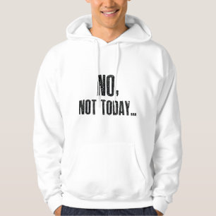 Nein, heute nicht... hoodie